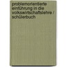 Problemorientierte Einführung in die Volkswirtschaftslehre / Schülerbuch door Onbekend
