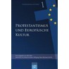 Protestantismus und Kultur Band 1. Protestantismus und europäische Kultur door Onbekend