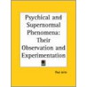 Psychical And Supernormal Phenomena: Their Observation And Experimentation door Paul Joire