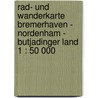 Rad- und Wanderkarte Bremerhaven - Nordenham - Butjadinger Land 1 : 50 000 door Onbekend