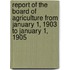 Report Of The Board Of Agriculture From January 1, 1903 To January 1, 1905