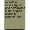 Reports Of Cases Argued And Determined In The English Courts Of Common Law door Onbekend