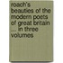 Roach's Beauties Of The Modern Poets Of Great Britain ... In Three Volumes