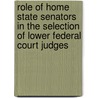 Role Of Home State Senators In The Selection Of Lower Federal Court Judges door Denis Steven Rutkus