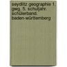 Seydlitz Geographie 1. Gwg. 5. Schuljahr. Schülerband. Baden-württemberg door Onbekend