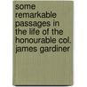 Some Remarkable Passages In The Life Of The Honourable Col. James Gardiner door Phillip Doddridge