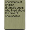 Specimens Of English Dramatic Poets Who Lived About The Time Of Shakspeare by Charles Lamb