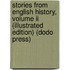 Stories From English History, Volume Ii (Illustrated Edition) (Dodo Press)