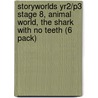 Storyworlds Yr2/P3 Stage 8, Animal World, The Shark With No Teeth (6 Pack) by Unknown