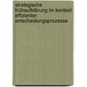 Strategische Frühaufklärung im Kontext effizienter Entscheidungsprozesse by Rolf Heintzeler