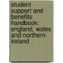 Student Support And Benefits Handbook: England, Wales And Northern Ireland