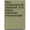 Terra Medienverbund. Arbeitsheft. 8./9. Klasse. Realschule Rheinland-pfalz by Unknown