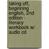 Taking Off, Beginning English, 2nd Edition - Literacy Workbook W/ Audio Cd