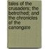 Tales Of The Crusaders; The Betrothed; And The Chronicles Of The Canongate