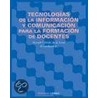 Tecnologias de la Informacion y Comunicacion Para la Formacion de Docentes door Manuel Cebrian de La Serna