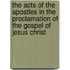 The Acts Of The Apostles In The Proclamation Of The Gospel Of Jesus Christ