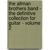 The Allman Brothers Band - The Definitive Collection for Guitar - Volume 2 door Onbekend