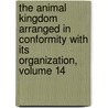 The Animal Kingdom Arranged In Conformity With Its Organization, Volume 14 door Professor Georges Cuvier