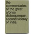 The Commentaries Of The Great Afonso Dalboquerque, Second Viceroy Of India