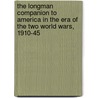 The Longman Companion To America In The Era Of The Two World Wars, 1910-45 door Patrick Renshaw
