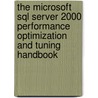 The Microsoft Sql Server 2000 Performance Optimization And Tuning Handbook by Ken England