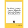 The Minor Prophets: Nahum, Habakkuk, Zephanaih, Haggai, Zechariah, Malachi door Onbekend