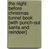The Night Before Christmas Tunnel Book [With Punch-Out Santa and Reindeer] door Clement Clarke Moore