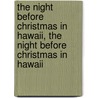 The Night Before Christmas in Hawaii, the Night Before Christmas in Hawaii door Sue Carabine