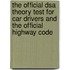 The Official Dsa Theory Test For Car Drivers And The Official Highway Code