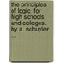 The Principles Of Logic, For High Schools And Colleges. By A. Schuyler ...