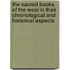 The Sacred Books Of The West In Their Chronological And Historical Aspects