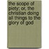 The Scope Of Piety; Or, The Christian Doing All Things To The Glory Of God