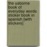 The Usborne Book of Everyday Words Sticker Book in Spanish [With Stickers] door Jo Litchfield