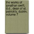 The Works Of Jonathan Swift, D.D., Dean Of St. Patrick's, Dublin, Volume 7
