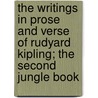 The Writings In Prose And Verse Of Rudyard Kipling; The Second Jungle Book door Rudyard Kilpling