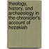 Theology, History, And Archaeology In The Chronicler's Account Of Hezekiah