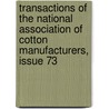 Transactions Of The National Association Of Cotton Manufacturers, Issue 73 door National Associ