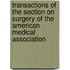 Transactions Of The Section On Surgery Of The American Medical Association