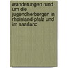 Wanderungen rund um Die Jugendherbergen in Rheinland-Pfalz und im Saarland door Rother Wf