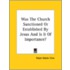 Was The Church Sanctioned Or Established By Jesus And Is It Of Importance?