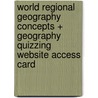 World Regional Geography Concepts + Geography Quizzing Website Access Card door Lydia Mihelic Pulsipher