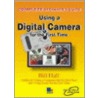 (The Complete Beginners Guide To) Using A Digital Camera For The First Time door Billy Hall
