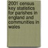 2001 Census Key Statistics For Parishes In England And Communities In Wales