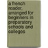 A French Reader, Arranged For Beginners In Preparatory Schools And Colleges