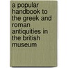 A Popular Handbook To The Greek And Roman Antiquities In The British Museum by Sir Edward Tyas Cook