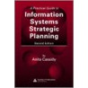 A Practical Guide to Information Systems Strategic Planning, Second Edition door Anita Cassidy