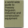 A World-Wide Guide To Massey Ferguson Industrial And Construction Equipment door John Farnworth