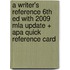 A Writer's Reference 6th Ed With 2009 Mla Update + Apa Quick Reference Card