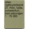 Adac Radtourenkarte 27. Rhön, Fulda, Schweinfurt, Bad Salzungen 1 : 75 000 door Adac Rad Tourenkarte