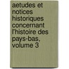 Aetudes Et Notices Historiques Concernant L'Histoire Des Pays-Bas, Volume 3 door Louis Prosper Gachard
